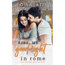 Kiss Me Goodnight in Rome: A College Romance