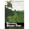 Operation Urgent Fury: The Invasion of Grenada, October 1983