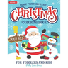 Christmas Coloring Book For Toddlers And Kids Large Print Big And Easy: Vol 1: Cute And Simple Coloring Pages for Preschool Aged Children And Up Ages
