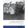 Language, Faith and Space: The Decline of Francophone Methodism in Jersey 1900-1950