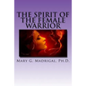 The Spirit of the Female Warrior