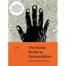 The Noma Guide to Fermentation: Including Koji, Kombuchas, Shoyus, Misos, Vinegars, Garums, Lacto-Ferments, and Black Fruits and Vegetables