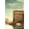 Old Towpaths: The Story of the American Canal Era