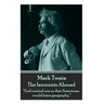 Mark Twain - The Innocents Abroad: "God created war so that Americans would learn geography."