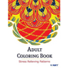 Adult Coloring Book: Coloring Books For Adults: Stress Relieving Patterns