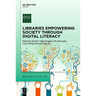 Libraries Empowering Society Through Digital Literacy