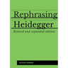 Rephrasing Heidegger: A Companion to Heidegger's "Being and Time"