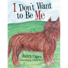 I Don'T Want to Be Me