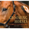 Grooming Horses: A Complete Illustrated Guide