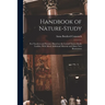 Handbook of Nature-study: For Teachers and Parents: Based on the Cornell Nature-study Leaflets, With Much Additional Material and Many new Illustratio
