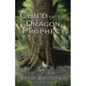 Child of the Dragon Prophecy