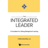 The Integrated Leader: A Foundation for Lifelong Mgmt Learn