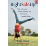 Right Side Up: Find Your Way When Military Life Turns You Upside Down