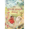 The Great Good Thing