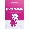 Mom Magic: Moms Mastering Network and Affiliate Marketing
