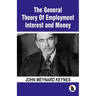 The General Theory Of Employment Interest and Money: The Keynesian Revolution
