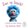 Zac is Back!: A 'God is Love' Story