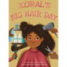 Koral's Big Hair Day