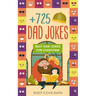 +725 Dad Jokes: Best Dad Jokes for Everyone