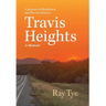Travis Heights: A Journey of Resilience and Reconciliation