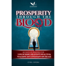 Prosperity Through the Blood: 60 Days of Prayers for Unlocking Heaven's Wealth and Walking in Covenant Increase