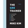 The GRE Trainer: A Remarkable Self-Study Guide For The Self-Driven Student