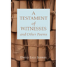 A Testament of Witnesses and Other Poems