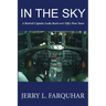 In the Sky: A Retired Captain Looks Back Over Fifty-Nine Years