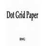 Dot Grid Paper: 150 Pages 8.5" X 11"