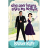 She Ain't Heavy, She's My Mother: A Memoir