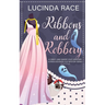 Ribbons & Robbery: A Craft and Ghost Cozy Mystery