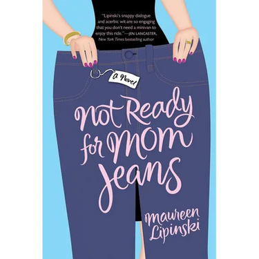 Not Ready for Mom Jeans