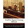 Traffic Signal Timing Manual