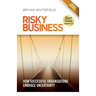 Risky Business: How Successful Organisations Embrace Uncertainty
