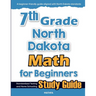 7th Grade North Dakota Math for Beginners: Standardized Testing and Home Schooling Study Guide