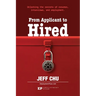 From Applicant to Hired: Unlocking the Secrets of Resumes, Interviews, and Employment