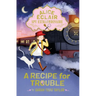 Alice Éclair, Spy Extraordinaire: A Recipe for Trouble
