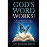 God's Word Works!: How You Can Overcome Life's Challenges with Courage and Peace