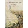 A Conversation with God: My Journey, Our Dance