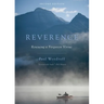 Reverence: Renewing a Forgotten Virtue