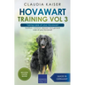 Hovawart Training Vol 3 - Taking care of your Hovawart: Nutrition, common diseases and general care of your Hovawart