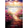 A Pathway to Healing: One Woman's Journey through Depression