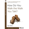 How Do You Walk the Walk You Talk?