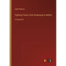 Fighting France; from Dunkerque to Belfort: in large print
