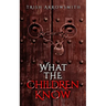 What the Children Know