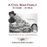 A Civil War Family - at Home - at War