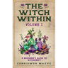 The Witch Within, Volume I: A Beginner's Guide to Witchcraft