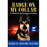 Badge on My Collar: A Chronicle of Courageous Canines