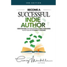Become a Successful Indie Author: Work Toward Your Writing Dream
