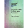 Caryl Churchill's Eco-Socialist Feminism